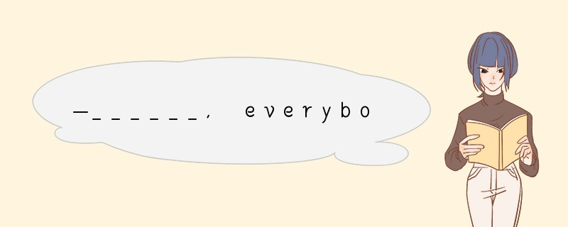 —______, everybody. You did very well in t
